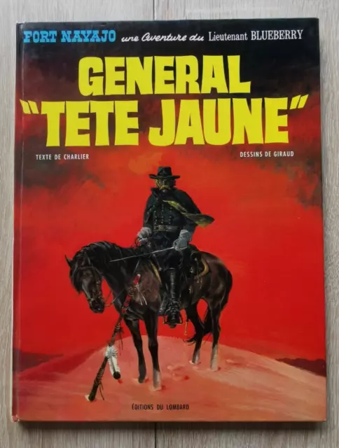 Blueberry ** Tome 10 Le General  Tete Jaune ** Eo 1971 Charlier/Giraud