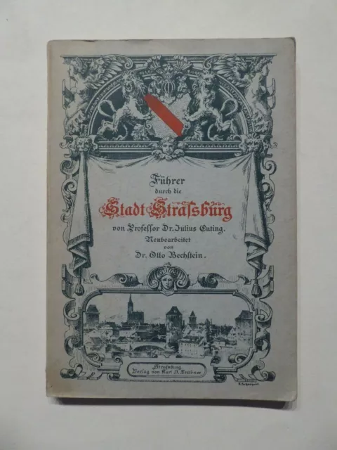 Buch, Euting / Bechstein, Führer durch Straßburg / Strasbourg, von 1913