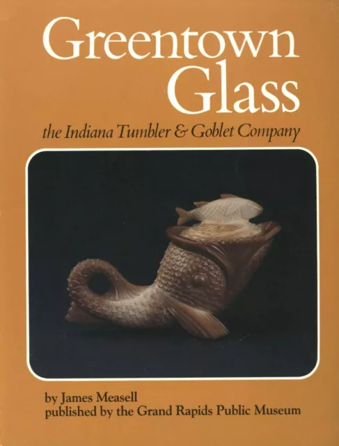 Greentown Glass Indiana Tumbler & Goblet Co. ID / Book + Price Guide Supplement