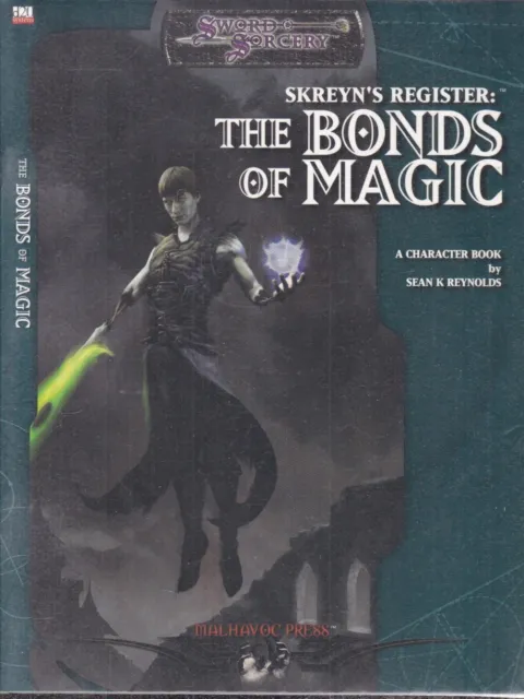 Sword & Sorcery - Skreyn's Register: The Bonds of Magic. A Character Book (D20).