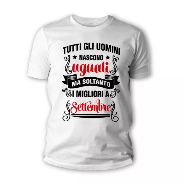 Tshirt I Migliori Nascono a Settembre - Maglietta idea regalo compleanno