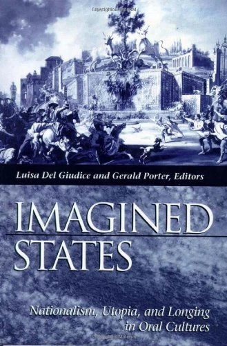 IMAGINED STATES: NATIONALISM, UTOPIA, AND LONGING IN ORAL By Luisa Del Giudice