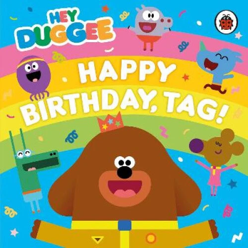 HEY DUGGEE: HAPPY Birthday, Tag! (Hey Duggee) [Board book] by Hey ...