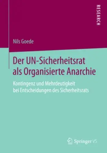 Der UN-Sicherheitsrat als Organisierte Anarchie Kontingenz und Mehrdeutigke 2677