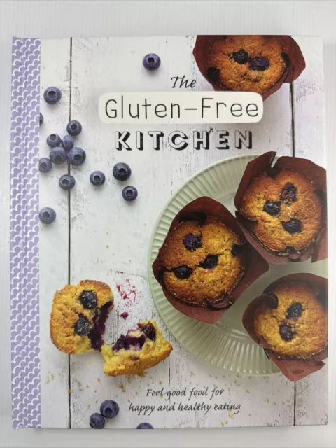The Gluten-Free Kitchen: Feel-Good Food for Happy and Healthy Eating, cookbook