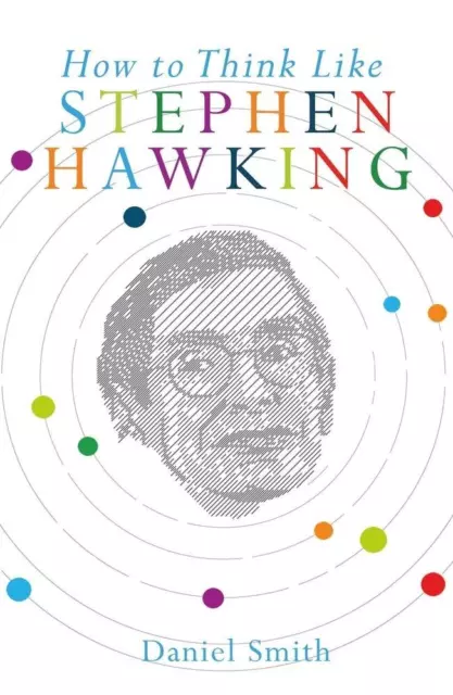 How To Think Like Stephen Hawking Von Smith, Daniel, Sehr Gut Gebrauchtes Buch (