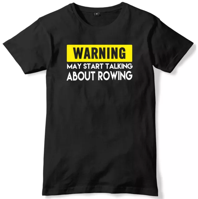 Warning May Start Talking About Rowing Mens Funny Slogan Unisex T-Shirt