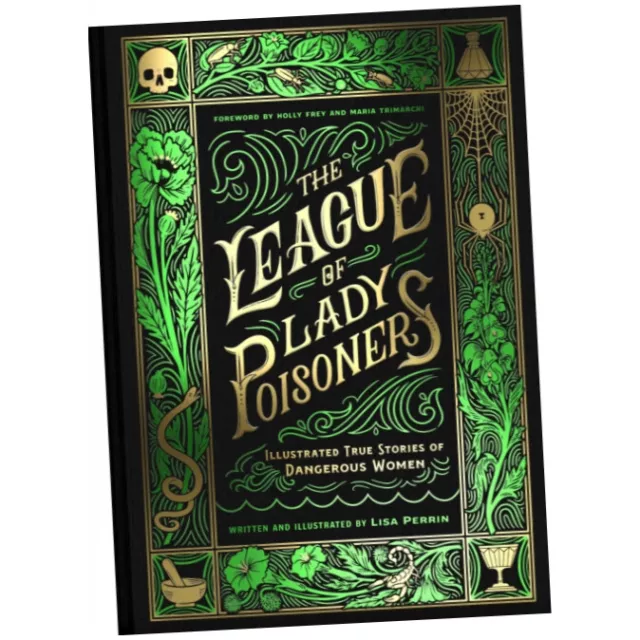 The League of Lady Poisoners - Lisa Perrin (Hardback) - Illustrated True Stor...