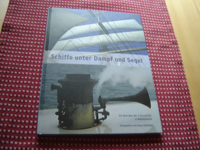 Schreiber Schiffe unter Dampf und Segel - Wilhelmshaven EXPO 2000 -  neu
