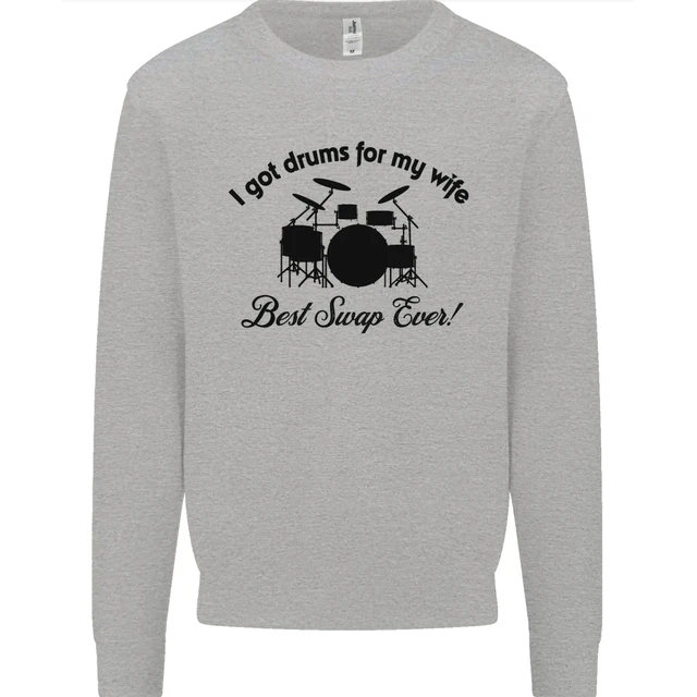 Drums for My Wife Drumming Drummer Mens Sweatshirt Jumper