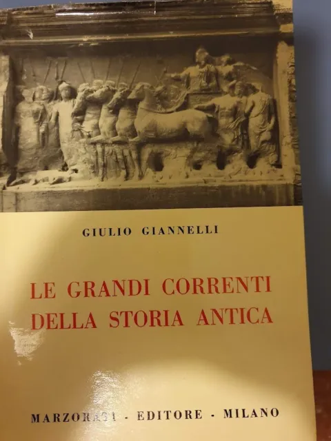 Le grandi correnti della storia antica - Giulio Giannelli