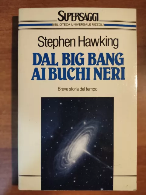 Libro DAL BIG BANG AI BUCHI NERI Breve storia del tempo Stephen Hawking Rizzoli