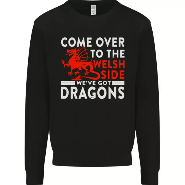 Come to the Welsh Side Dragons Wales Rugby Mens Sweatshirt Jumper