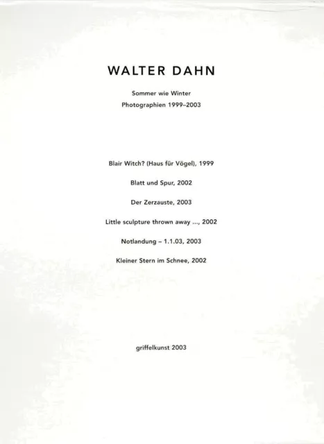 W. Dahn: Sommer wie Winter. Photographien (1999-2003). Sign. O.-Farbfotografien.