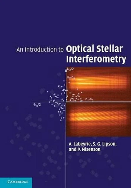 AN INTRODUCTION TO Optical Stellar Interferometry by S.G. Lipson ...