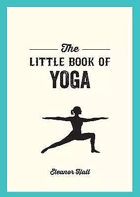 Hall, Eleanor : The Little Book of Yoga: Illustrated Pos FREE Shipping, Save £s