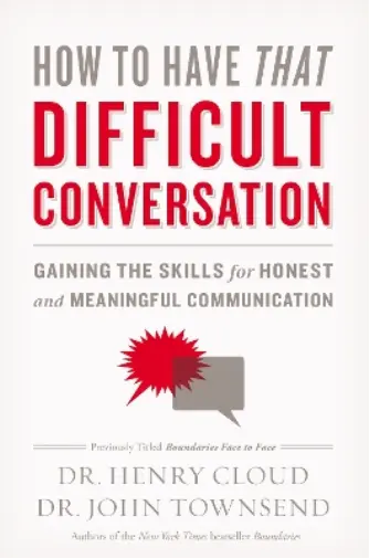 Henry Cloud John Townsend How to Have That Difficult Conversation (Poche)