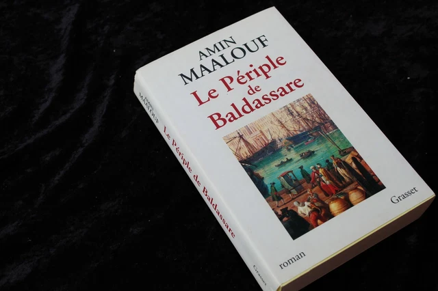 LE PERIPLE DE BALDASSARE par Amin MAALOUF Edit. GRASSET 2000 EUR 12