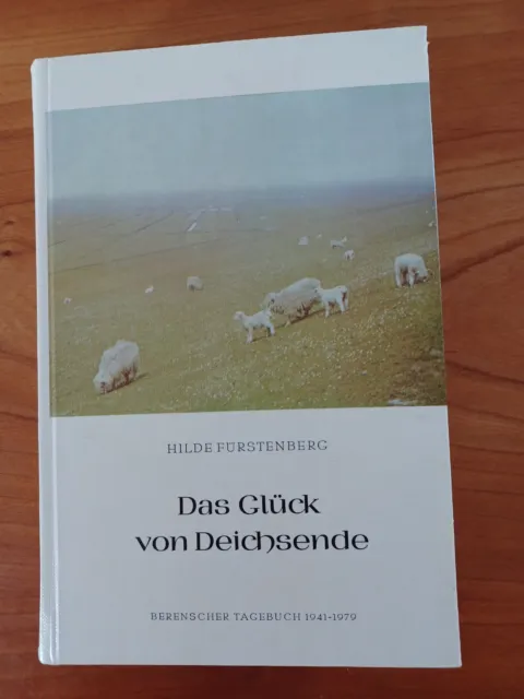 Das Glück von Deichsende Berenscher Tagebuch 1941 - 1879 Hilde Fürstenberg 1982