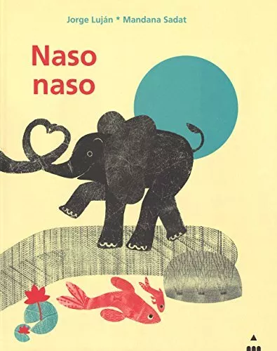 9788878744301 Naso naso. Ediz. illustrata - Jorge Luján,Mandana Sadat,T. Porcel