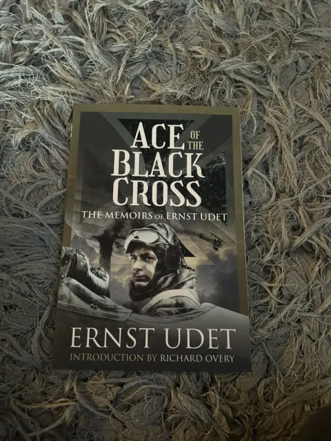 Ace of the Black Cross: The Memoirs of Ernst Udet by Ernst Udet (Paperback,...