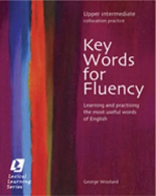Key Words for Fluency Upper Intermediate: Learning and practising the most usefu