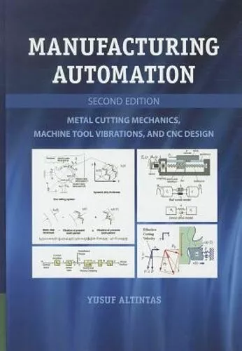 Manufacturing Automation: Metal Cutting Mechanics, Machine Tool Vibrations, and