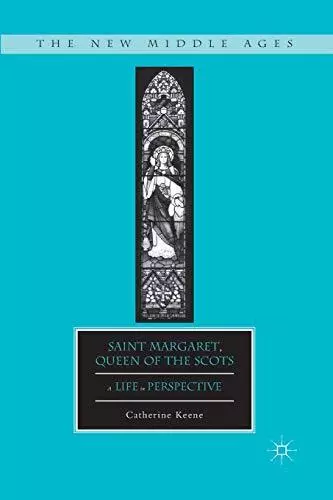 Saint Margaret, Queen of the Scots: A Life in P. Keene<|