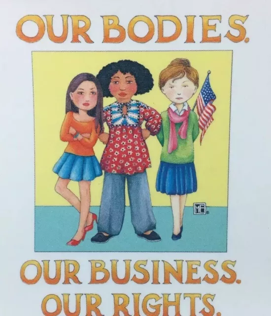 Mary Engelbreit Handmade Magnet-Our Bodies.  Our Business. Our Rights