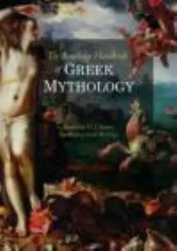 The Routledge Handbook of Greek Mythology: Based on HJ Roses Handbook  - GOOD