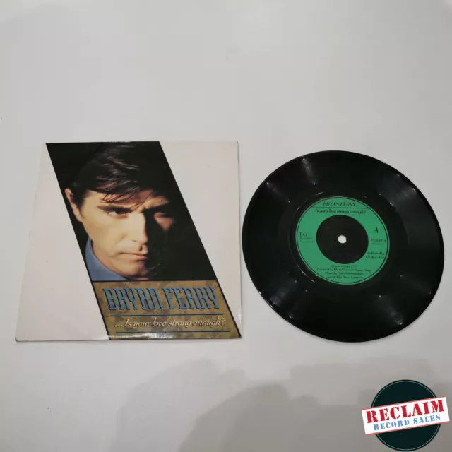 bryan ferry is your love strong enough 7" vinyl record very good condition