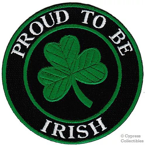 PROUD TO BE IRISH embroidered iron-on PATCH IRELAND LUCKY CLOVER GREEN SHAMROCK