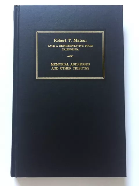 2006 Congressman Robert Matsui Memorial Tributes in the Congress Hardcover Book