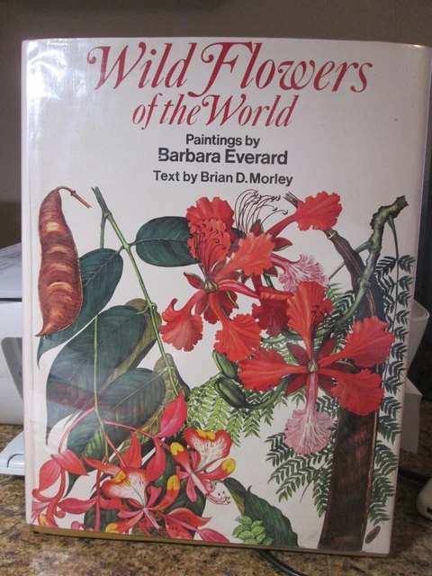 Wild Flowers of the World by Brian D Morley & Barabar Everard 1970 HC/DJ 1st Ed.
