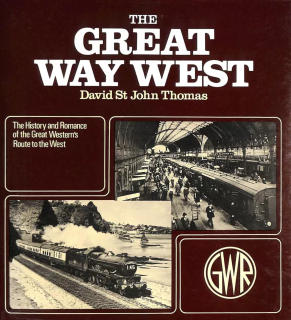 The Great Way West: History and Romance of the Great Western's Route to the West