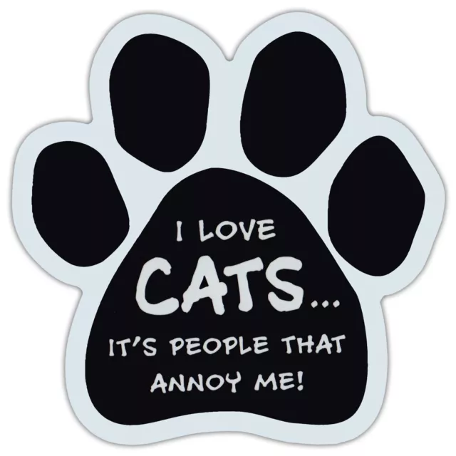 Paw Shaped Car Magnet - Love Cats, People Annoy Me - Cars, Trucks, Refrigerators