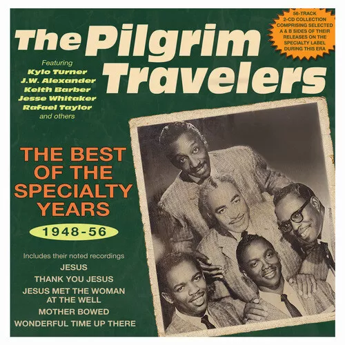 The Pilgrim Travelers : The Best of the Specialty Years: 1948-56 CD 2 discs