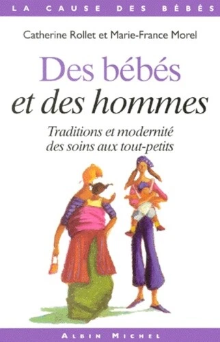 Des bébés et des hommes. Traditions et modernité des soins aux tout-petits