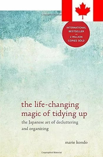 The Life-Changing Magic of Tidying Up: The Japanese Art of Decluttering and O...