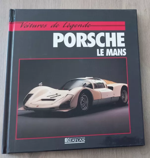 Porsche Le Mans Voitures De Legende 128 Pages Editions Atlas Dans Les Annees 90