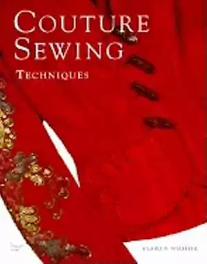 Couture Sewing Techniques, Revised and - Hardcover, by Shaeffer Claire B. - Good