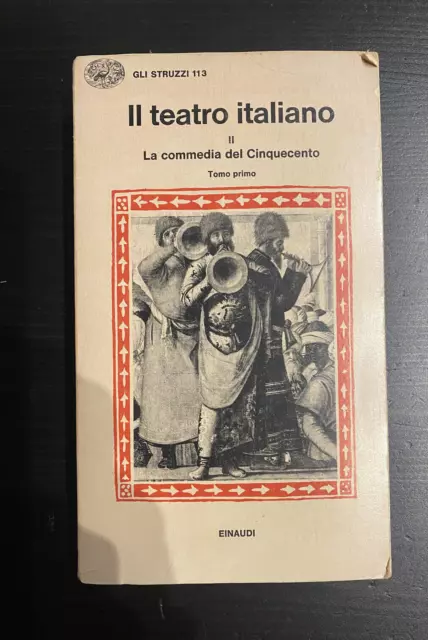 "Il Teatro Italiano-Ii La Commedia Del Cinquecento", Tomo Primo, Einaudi , 1981