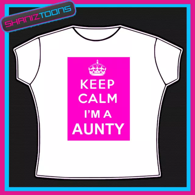 Keep Calm I'm A Aunty Funny Ladies Gift Tshirt