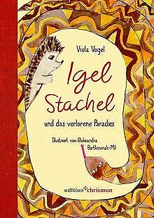 Igel Stachel und das verlorene Paradies: 0 von Vogel, Viola | Buch | Zustand gut