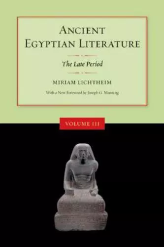 Ancient Egyptian Literature: Volume III: The Late Period: By Lichtheim, Miriam