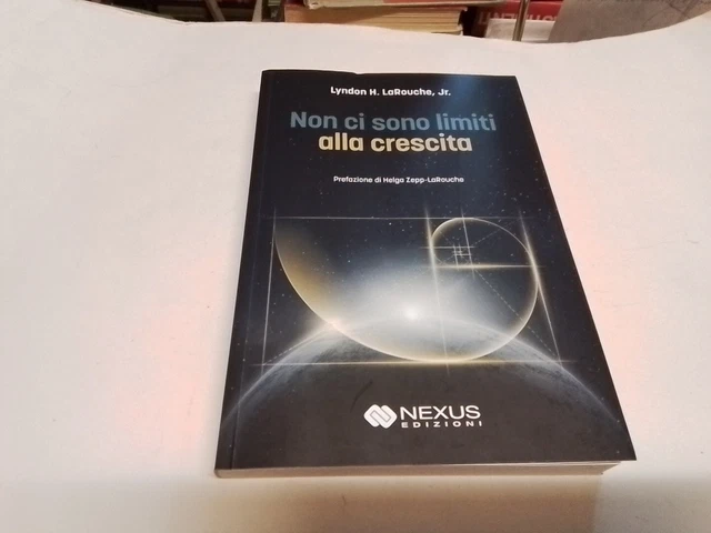 NON CI SONO LIMITI ALLA CRESCITA - LYNDON H. LAROUCHE JR., 5g24 NON CI SONO LIMITI ALLA CRESCITA - LYNDON H. LAROUCHE JR., 5g24