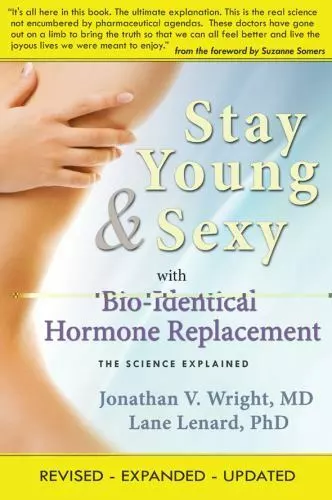 Stay Young & Sexy with Bio-Identical Hormone Repl- 1890572225, paperback, Wright