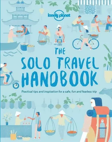 Lonely Planet The Solo Travel Handbook by Lonely Planet 9781787011335