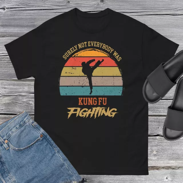 Surely Not Everybody Was Kung Fu Fighting Lover martial arts T-shirt