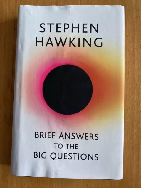 Brief Answers to the Big Questions: the final book from Stephen Hawking by...